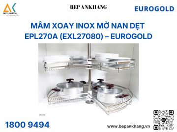 Mâm xoay inox mờ nan dẹt EPL270A (EXL27080) – Eurogold